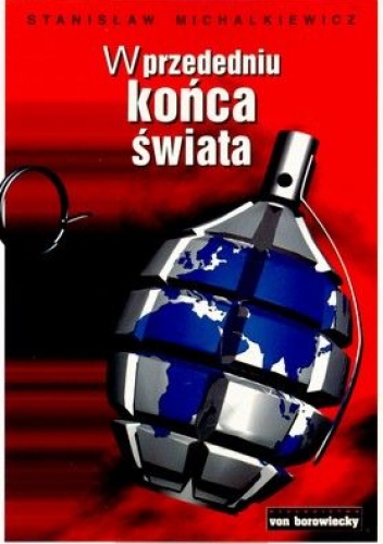 Okładka: Stanisław Michalkiewicz - W przededniu końca świata