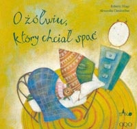 Okładka: Roberto Aliaga - O żółwiu,  który chciał spać