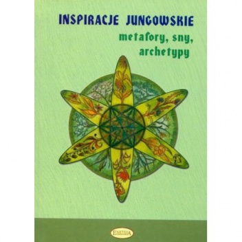 Okładka:  praca zbiorowa - Inspiracje jungowskie : metafory, sny, archetypy
