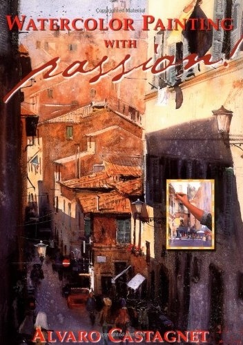 Okładka: Alvaro Castagnet - Watercolor Painting with Passion!