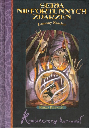 Okładka: Lemony Snicket - Krwiożerczy karnawał