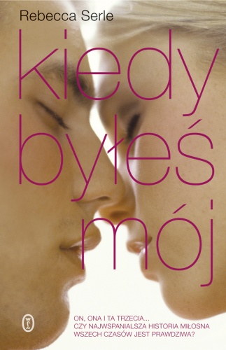 Okładka: Rebecca Serle - Kiedy byłeś mój
