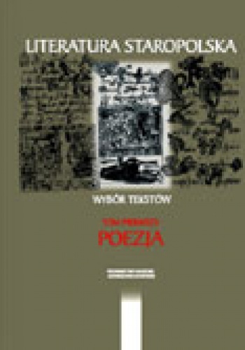 Okładka:  praca zbiorowa - Literatura staropolska. Wybór tekstów. T.  I: poezja