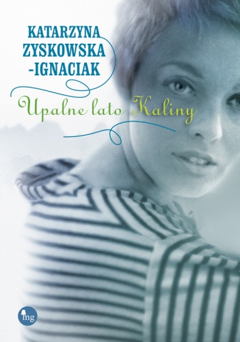 Okładka: Katarzyna Zyskowska-Ignaciak - Upalne lato Kaliny