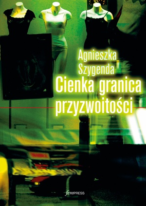 Okładka: Agnieszka Szygenda - Cienka granica przyzwoitości