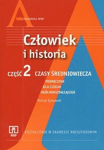 Okładka: Michał Tymowski - Człowiek i historia. zakres rozszerzony. Część 2. Czasy średniowiecza. Podręcznik