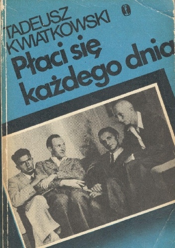 Okładka: Tadeusz Kwiatkowski - Płaci się każdego dnia