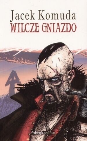 Okładka: Jacek Komuda - Wilcze gniazdo