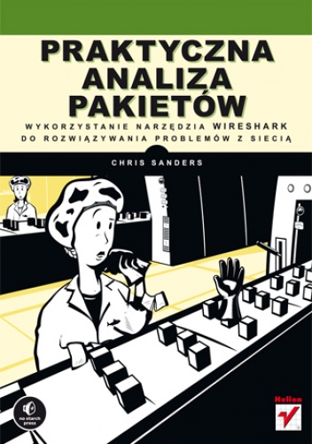 Okładka: Chris Sanders - Praktyczna analiza pakietów. Wykorzystanie narzędzia Wireshark do rozwiązywania problemów z siecią