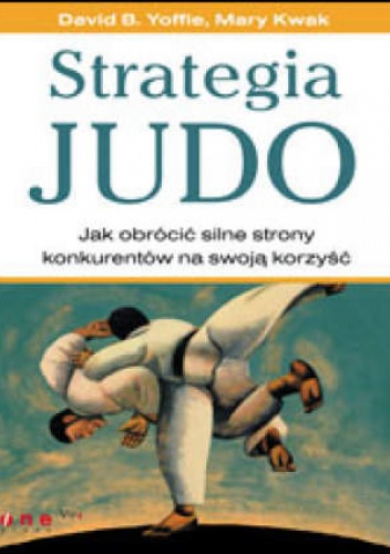 Okładka: Mary Kwak - Strategia judo. Jak obrócić silne strony konkurentów na swoją korzyść