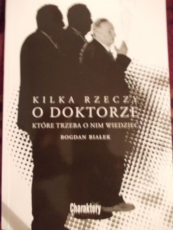 Okładka: Bogdan Białek - Kilka rzeczy o Doktorze, które trzeba o nim wiedzieć