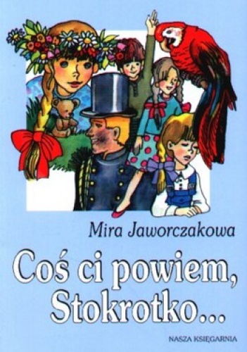 Okładka: Mira Jaworczakowa - Coś ci powiem, Stokrotko