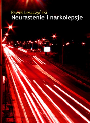 Okładka: Paweł Leszczyński - Neurastenie i narkolepsje