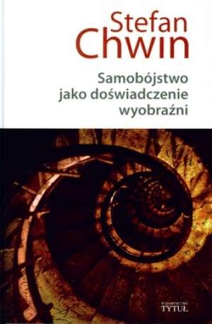 Okładka: Stefan Chwin - Samobójstwo jako doświadczenie wyobraźni