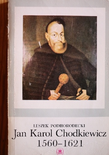 Okładka: Leszek Podhorodecki - Jan Karol Chodkiewicz