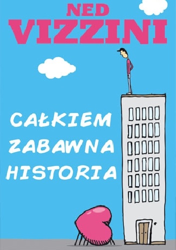 Okładka: Ned Vizzini - Całkiem zabawna historia