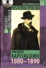 Okładka: Tadeusz Cegielski - Multimedialna historia Polski  - TOM 18 - Początki kapitalizmu 1880-1890
