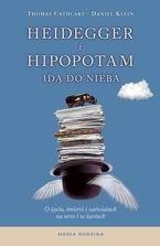 Okładka: Thomas Cathcart - Heidegger i hipopotam idą do nieba. O życiu, śmierci i zaświatach na serio i w żartach