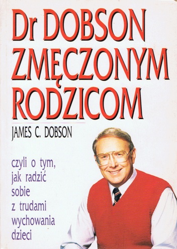 Okładka: James C. Dobson - Dr Dobson zmęczonym rodzicom