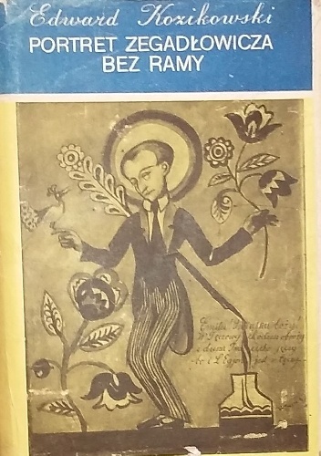 Okładka: Edward Kozikowski - Portret Zegadłowicza bez ramy