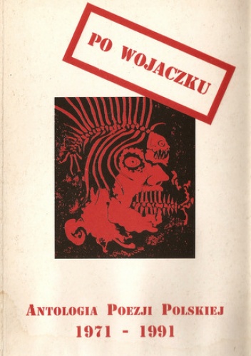Okładka:  praca zbiorowa - Po Wojaczku. Antologia poezji polskiej 1971-1991