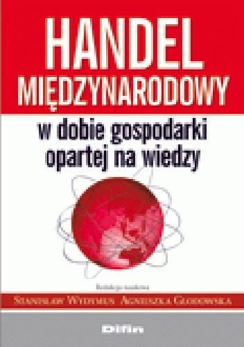 Okładka: Stanisław Wydymus - Handel międzynarodowy w dobie gospodarki opartej na wiedzy