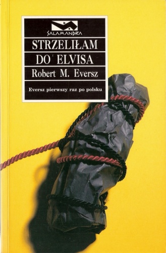 Okładka: Robert M. Eversz - Strzeliłam do Elvisa