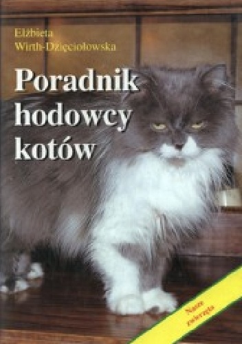 Okładka: Elżbieta Wirth-Dzięciołowska - Poradnik hodowcy kotów
