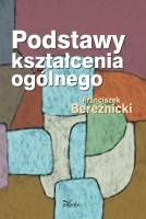 Okładka: Franciszek Bereźnicki - Podstawy kształcenia ogólnego