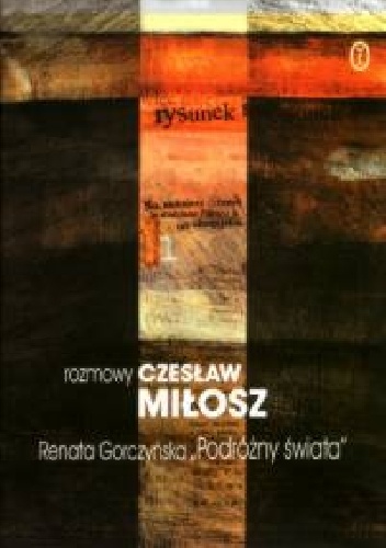 Okładka: Czesław Miłosz - "Podróżny świata". Rozmowy