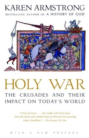 Okładka: Karen Armstrong - Holy War. The Crusades and Their Impact on Today's World