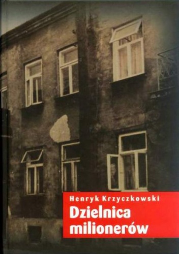Okładka: Henryk Krzyczkowski - Dzielnica Milionerów