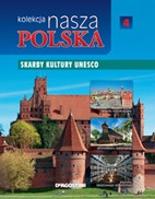 Okładka:  praca zbiorowa - Kolekcja Nasza Polska - Skarby kultury UNESCO