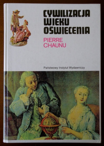 Okładka: Pierre Chaunu - Cywilizacja wieku oświecenia