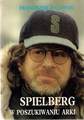 Okładka: Franciszek Palowski - Spielberg  w poszukiwaniu arki