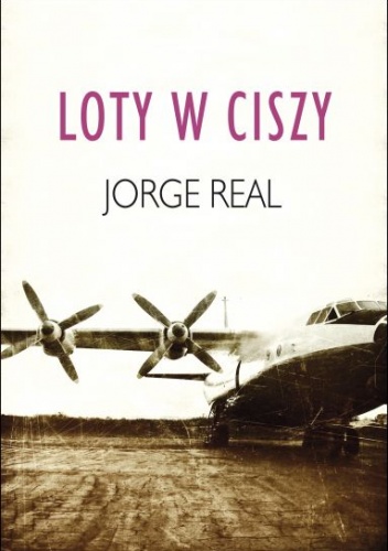 Okładka: Jorge Real - Loty w ciszy