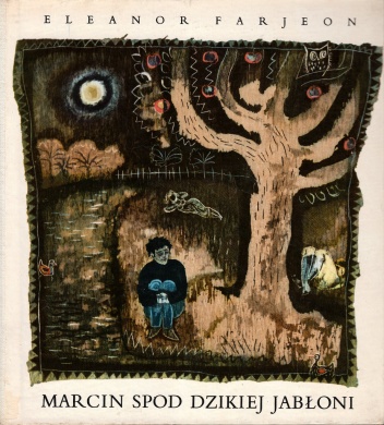Okładka: Eleanor Farjeon - Marcin spod Dzikiej Jabłoni. T. 1. W sadzie