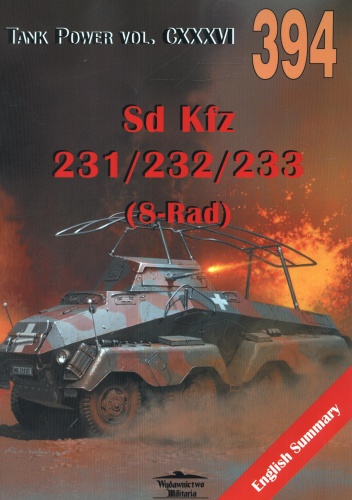 Okładka: Janusz Ledwoch - Sd Kfz 231/232/233 ( 8-Rad). Tank Power vol. CXXXVI