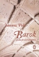 Okładka: Janusz Pelc - Barok - epoka przeciwieństw
