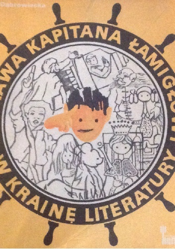 Okładka: Hanna Dąbrowiecka - Wyprawa Kapitana Łamigłowy w Krainę Literatury
