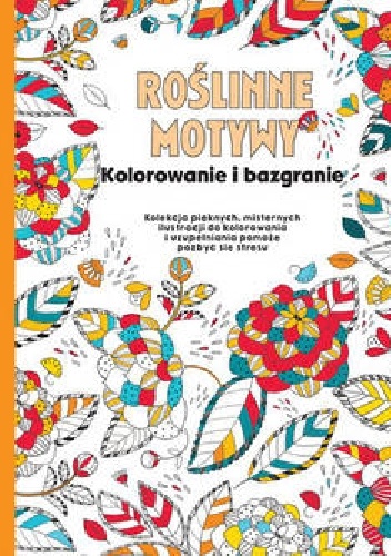 Okładka:  praca zbiorowa - Roślinne motywy. Kolorowanie i bazgranie