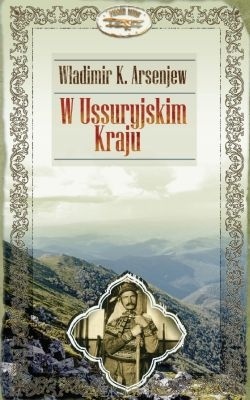 Okładka: Władimir Arsenjew - W Ussuryjskim Kraju