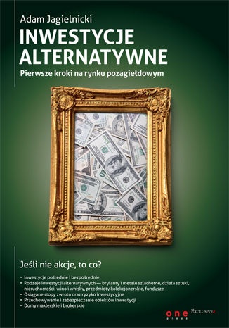 Okładka: Adam Jagielnicki - Inwestycje alternatywne. Pierwsze kroki na rynku pozagiełdowym