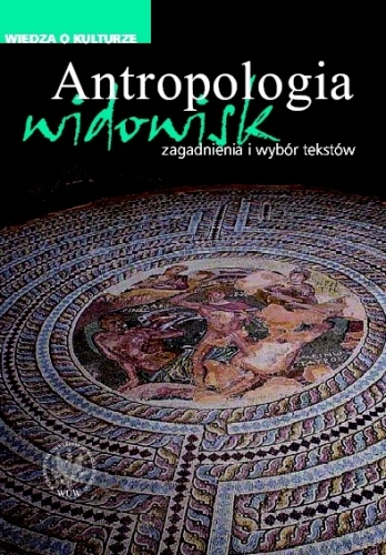 Okładka: Agata Chałupnik - Antropologia widowisk. Zagadnienia i wybór tekstów