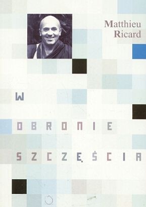 Okładka: Matthieu Ricard - W obronie szczęścia