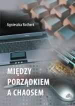 Okładka: Agnieszka Rothert - Między porządkiem a chaosem