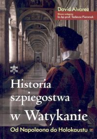 Okładka: David Alvarez - Historia szpiegostwa w Watykanie Od Napoleona do Holocaustu