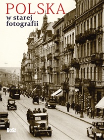 Okładka: Tomasz Jurasz (fotografik) - Polska w starej fotografii