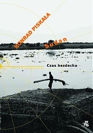Okładka: Konrad Piskała - Sudan. Czas bezdechu