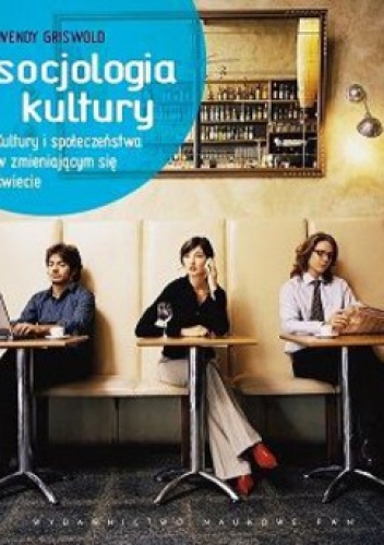 Okładka: Wendy Griswold - Socjologia kultury